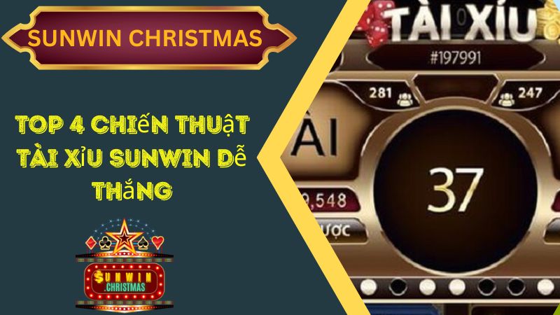 Top 4 chiến thuật Tài Xỉu Sunwin dễ thắng